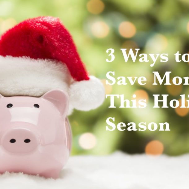 3 Steps to Save Money This Holiday Season