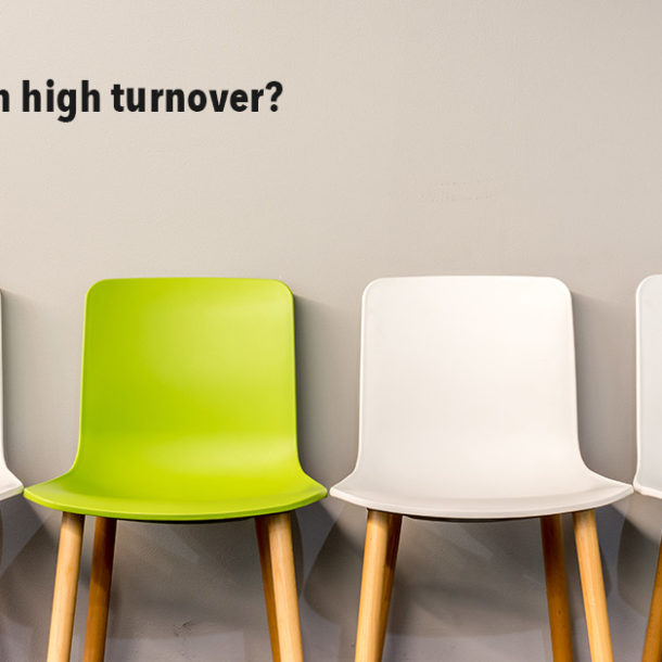 Dealing with high turnover?