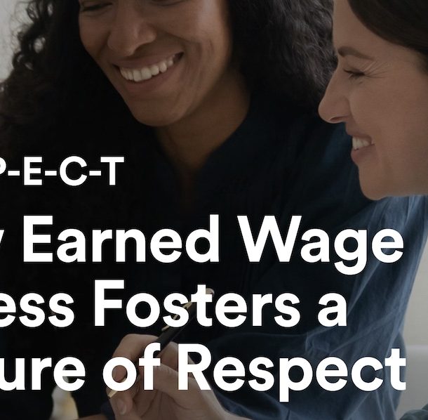 How Earned Wage Access Helps Foster a Culture of Respect at the Workplace