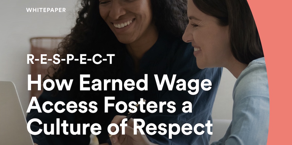 How Earned Wage Access Helps Foster a Culture of Respect at the Workplace