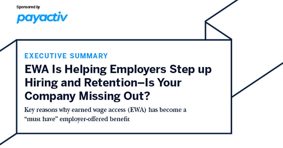 EBN EWA Is Helping Employers Step up Hiring and Retention–Is Your Company Missing Out Executive Summary
