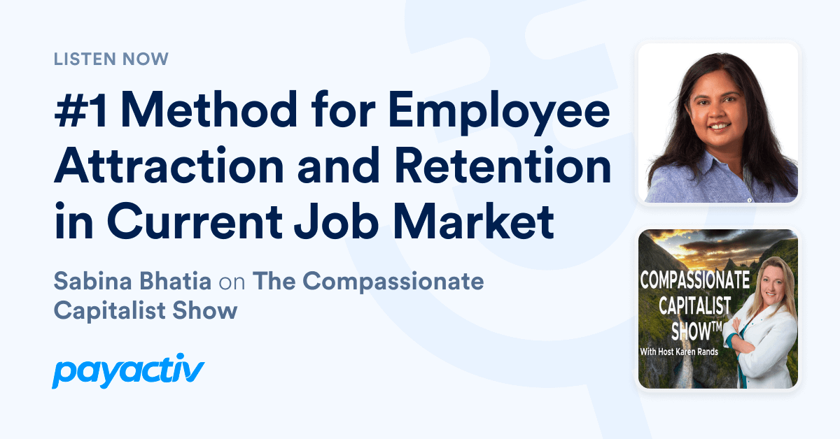 Sabina Bhatia on The Compassionate Capitalist Show with Karen Rands #1 Method for Employee Attraction and Retention in Current Job Market