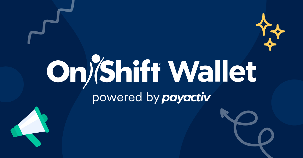 OnShift and Payactiv Eliminate Fees For Earned Wage Access To Further Support The Senior Care Workforce